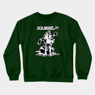 Squirrel-Dog Crewneck Sweatshirt